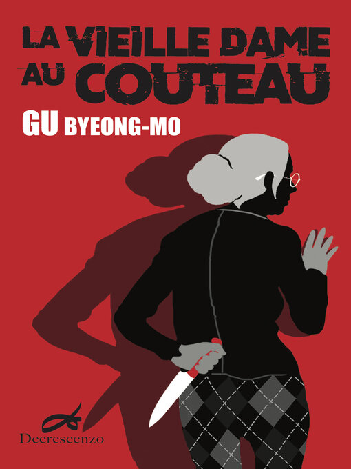 Title details for La vieille dame au couteau by Byeong-mo Gu - Available